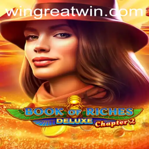 Discover the Thrilling World of Book of Riches Deluxe Chapter 2: A Guide to Great Wins