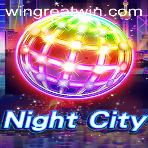 Exploring NightCity: Your Ultimate Guide to Dominating the Virtual Arena with Greatwin