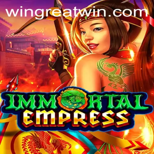 ImmortalEmpress: A Thrilling Encounter with Great Wins